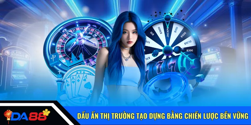 Dấu ấn thị trường tạo dựng bằng chiến lược bền vững