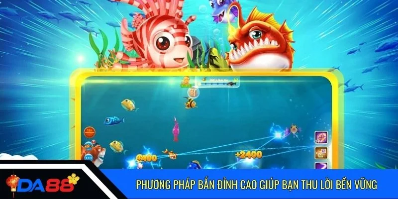 Phương pháp bắn đỉnh cao giúp bạn thu lời bền vững