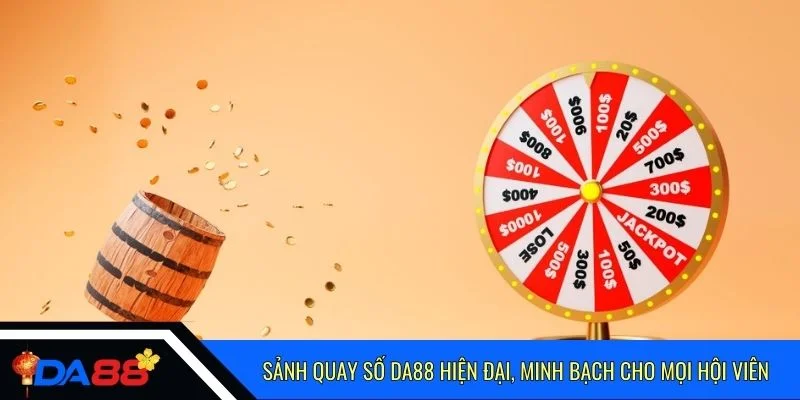 Sảnh quay số Da88 hiện đại, minh bạch cho mọi hội viên